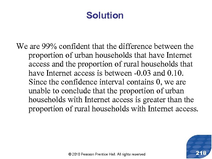 Solution We are 99% confident that the difference between the proportion of urban households