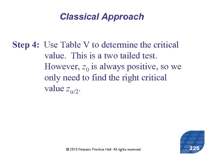 Classical Approach Step 4: Use Table V to determine the critical value. This is