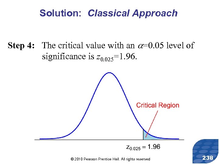 Solution: Classical Approach Step 4: The critical value with an =0. 05 level of