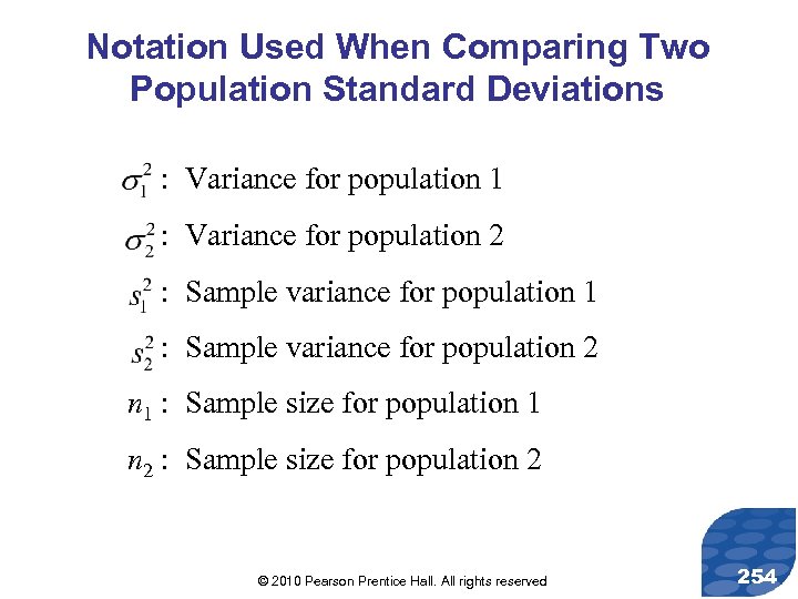 Notation Used When Comparing Two Population Standard Deviations : Variance for population 1 :