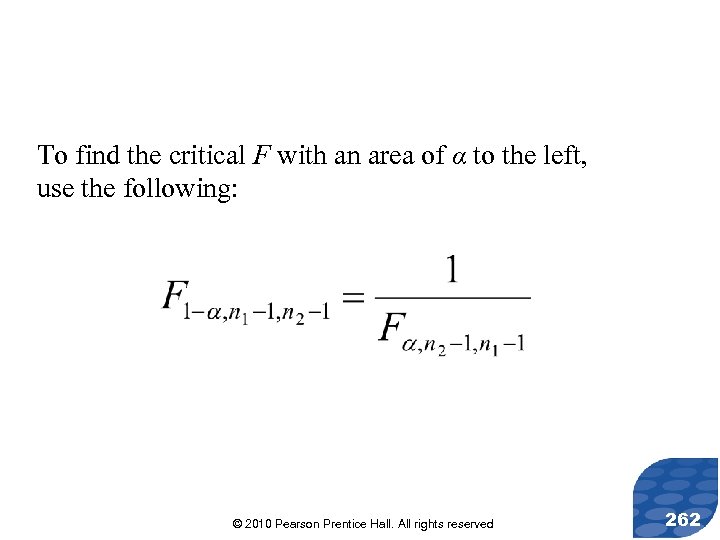 To find the critical F with an area of α to the left, use