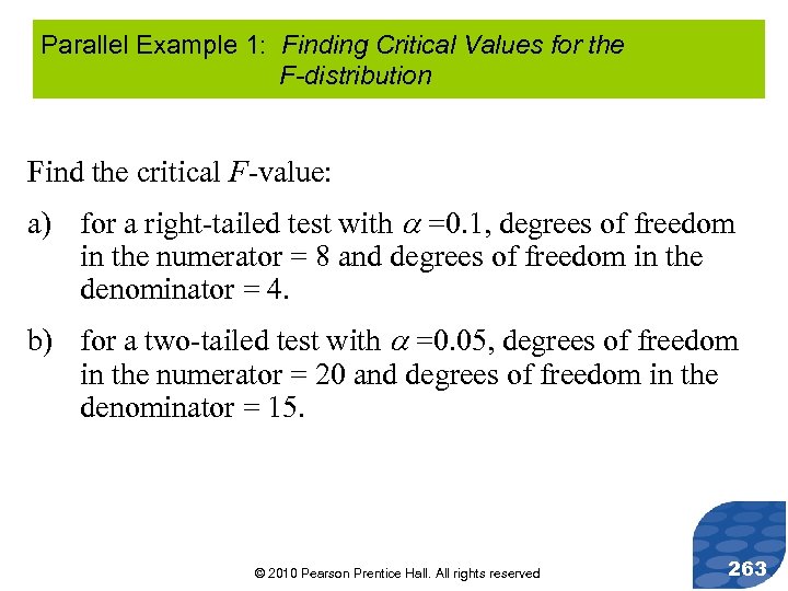 Parallel Example 1: Finding Critical Values for the F-distribution Find the critical F-value: a)