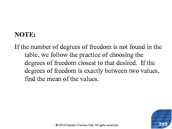 NOTE: If the number of degrees of freedom is not found in the table,
