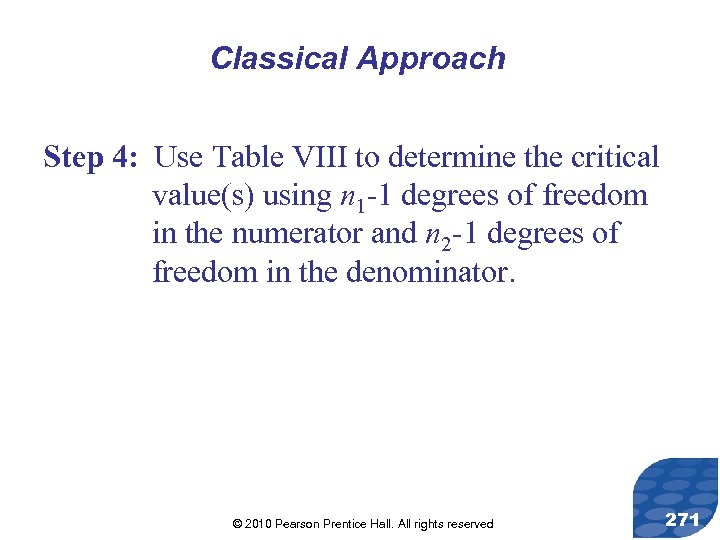Classical Approach Step 4: Use Table VIII to determine the critical value(s) using n