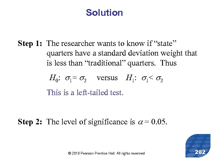 Solution Step 1: The researcher wants to know if “state” quarters have a standard