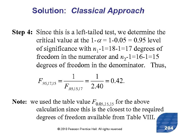 Solution: Classical Approach Step 4: Since this is a left-tailed test, we determine the