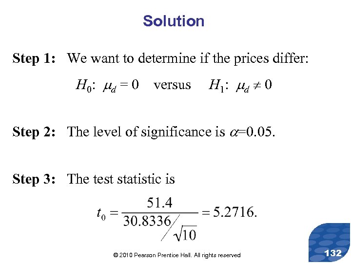 Solution Step 1: We want to determine if the prices differ: H 0: d