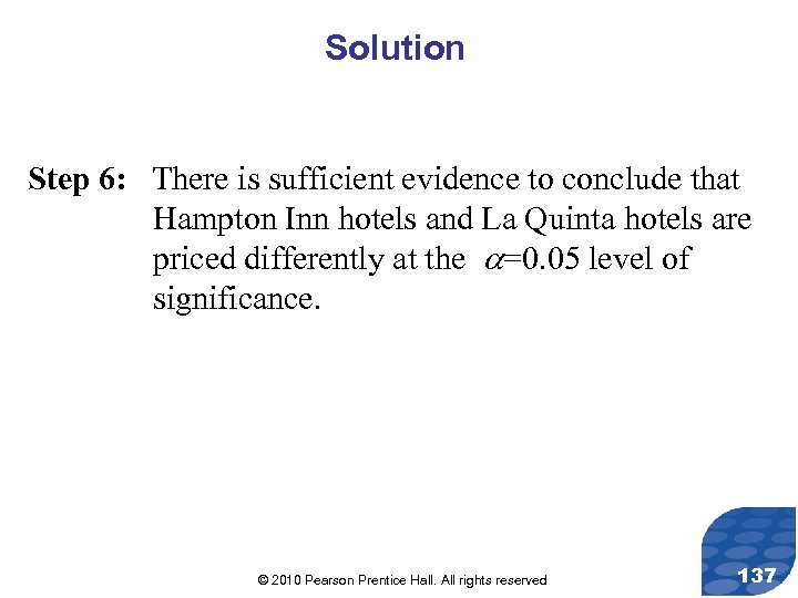 Solution Step 6: There is sufficient evidence to conclude that Hampton Inn hotels and