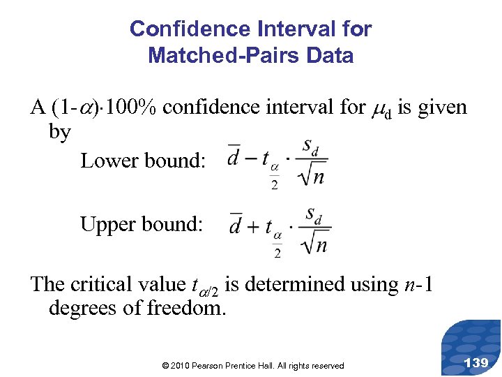 Confidence Interval for Matched-Pairs Data A (1 - ) 100% confidence interval for d