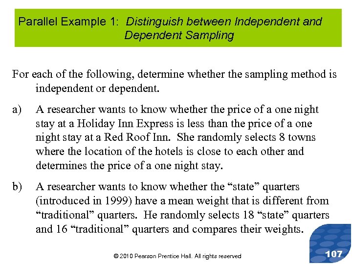 Parallel Example 1: Distinguish between Independent and Dependent Sampling For each of the following,
