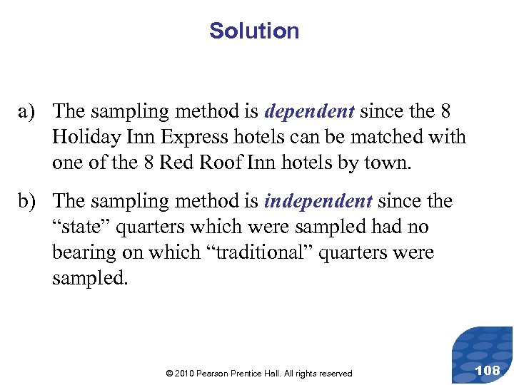 Solution a) The sampling method is dependent since the 8 Holiday Inn Express hotels