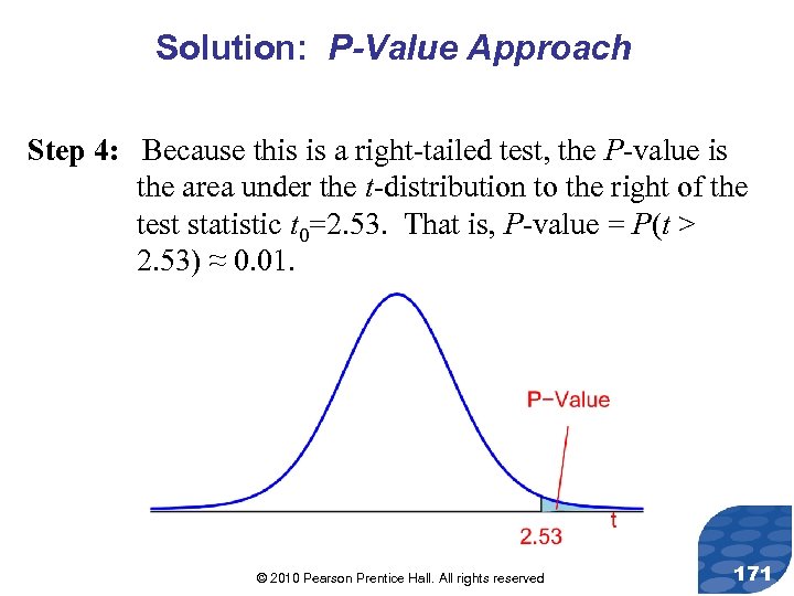 Solution: P-Value Approach Step 4: Because this is a right-tailed test, the P-value is