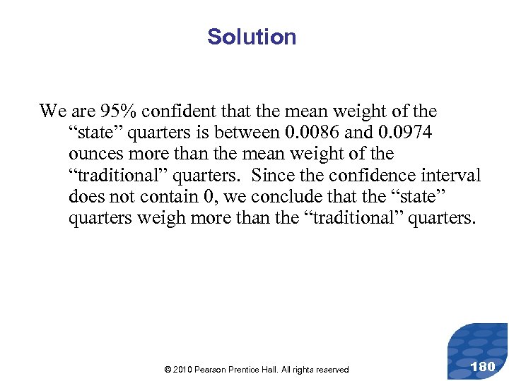 Solution We are 95% confident that the mean weight of the “state” quarters is
