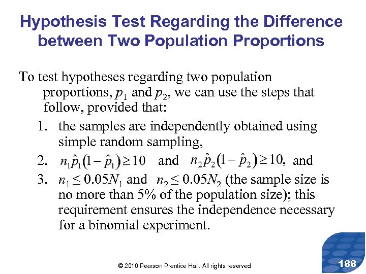 Hypothesis Test Regarding the Difference between Two Population Proportions To test hypotheses regarding two