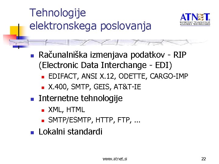 Tehnologije elektronskega poslovanja n Računalniška izmenjava podatkov - RIP (Electronic Data Interchange - EDI)