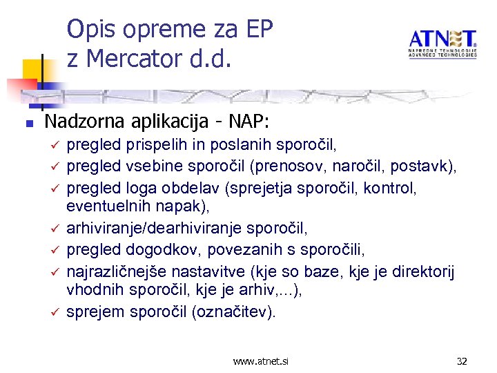 Opis opreme za EP z Mercator d. d. n Nadzorna aplikacija - NAP: ü