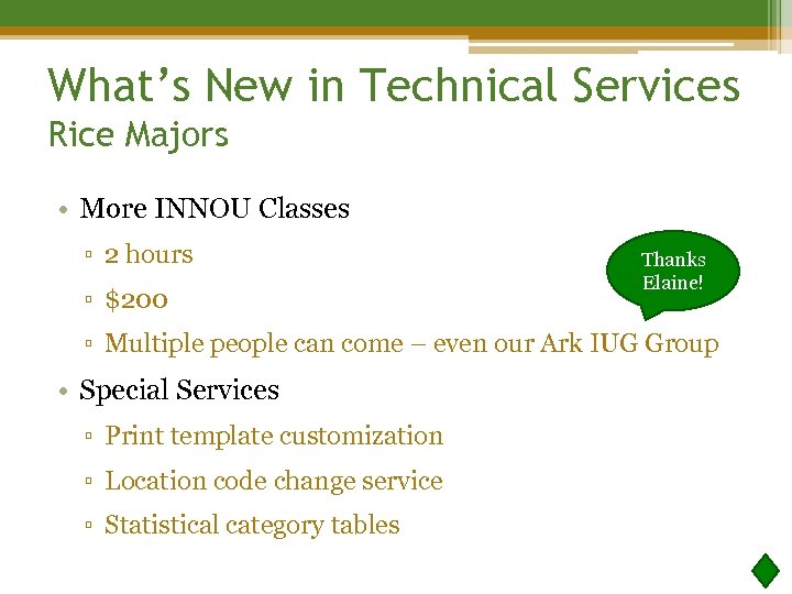 What’s New in Technical Services Rice Majors • More INNOU Classes ▫ 2 hours