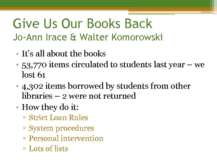 Give Us Our Books Back Jo-Ann Irace & Walter Komorowski • It’s all about