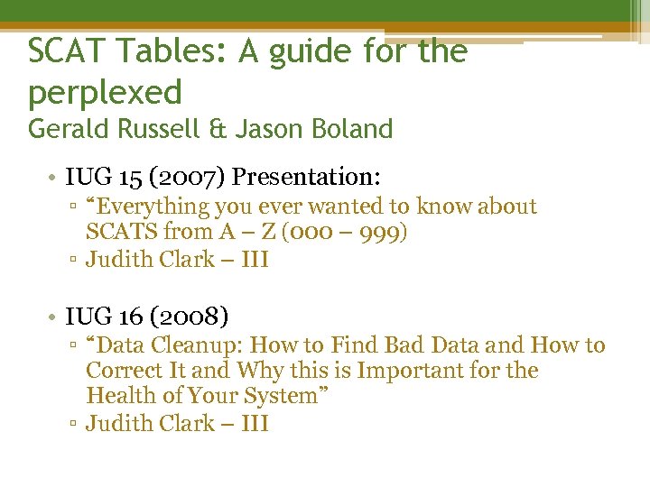 SCAT Tables: A guide for the perplexed Gerald Russell & Jason Boland • IUG