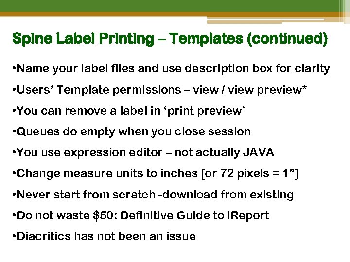 Spine Label Printing – Templates (continued) • Name your label files and use description