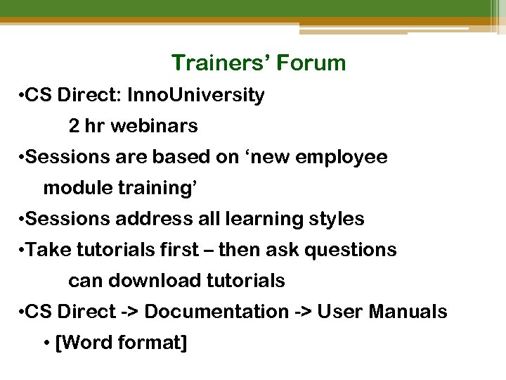 Trainers’ Forum • CS Direct: Inno. University 2 hr webinars • Sessions are based
