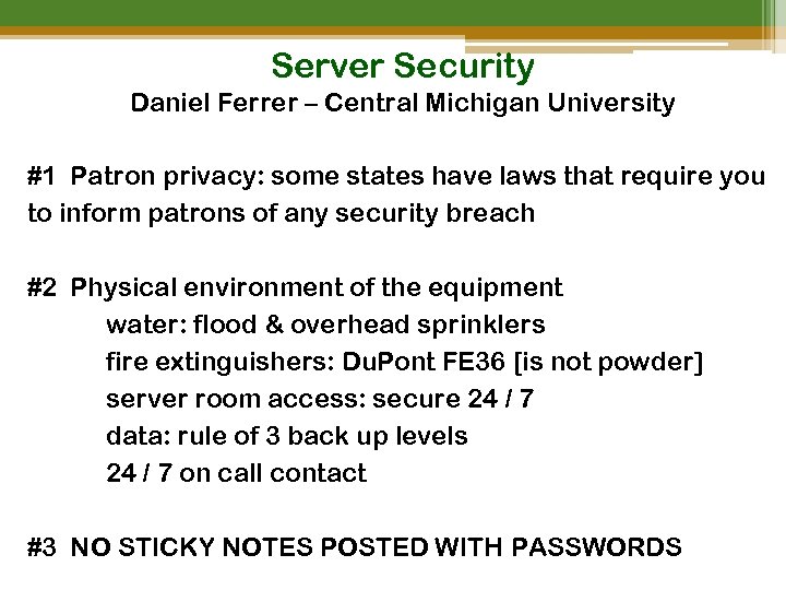 Server Security Daniel Ferrer – Central Michigan University #1 Patron privacy: some states have