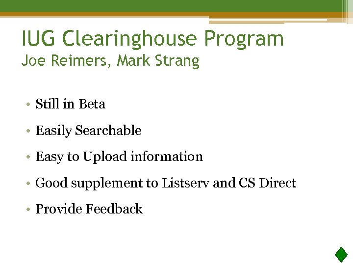 IUG Clearinghouse Program Joe Reimers, Mark Strang • Still in Beta • Easily Searchable