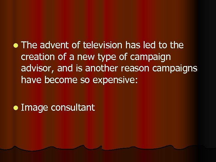 l The advent of television has led to the creation of a new type