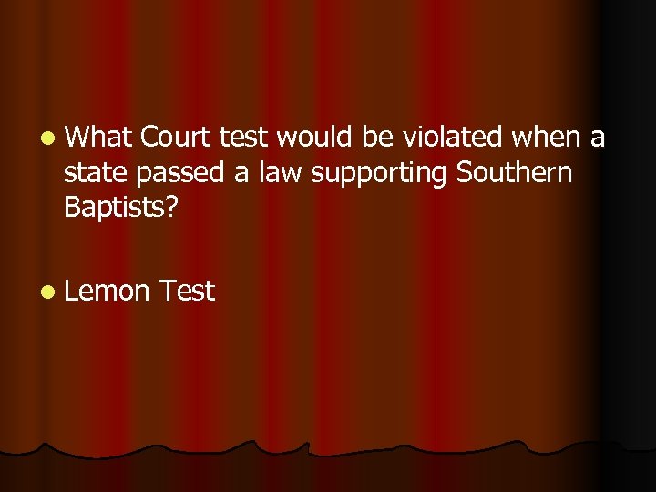 l What Court test would be violated when a state passed a law supporting