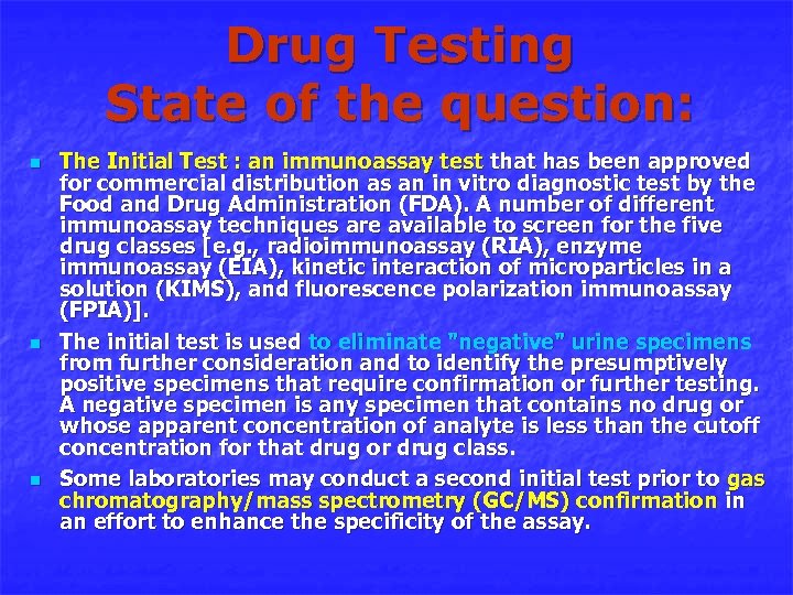 Drug Testing State of the question: n n n The Initial Test : an