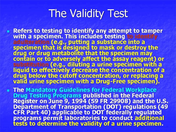The Validity Test n n Refers to testing to identify any attempt to tamper