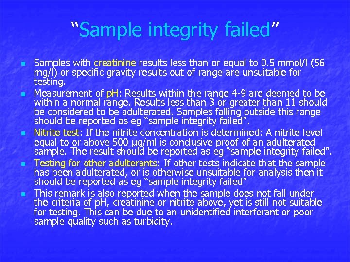 “Sample integrity failed” n n n Samples with creatinine results less than or equal