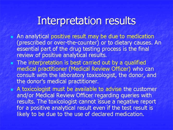 Interpretation results n n n An analytical positive result may be due to medication