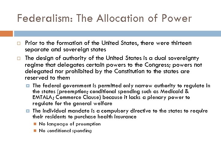 Federalism: The Allocation of Power Prior to the formation of the United States, there
