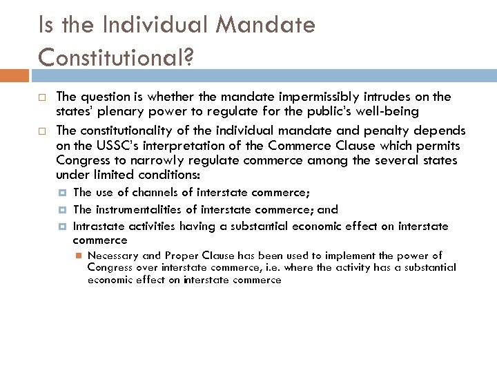 Is the Individual Mandate Constitutional? The question is whether the mandate impermissibly intrudes on