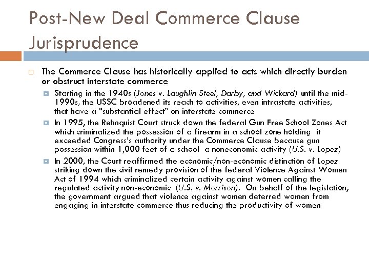 Post-New Deal Commerce Clause Jurisprudence The Commerce Clause has historically applied to acts which