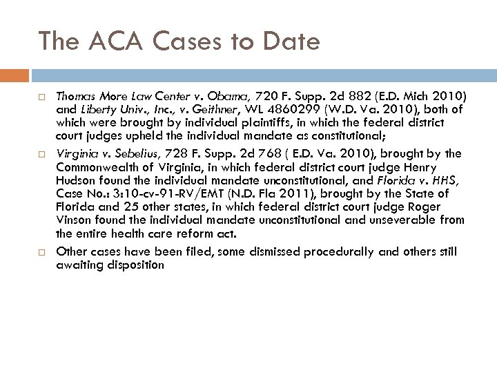 The ACA Cases to Date Thomas More Law Center v. Obama, 720 F. Supp.