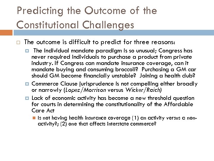 Predicting the Outcome of the Constitutional Challenges The outcome is difficult to predict for