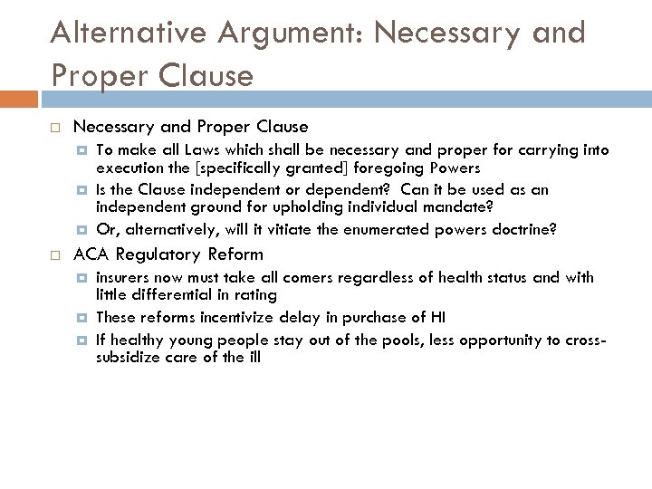 Alternative Argument: Necessary and Proper Clause To make all Laws which shall be necessary