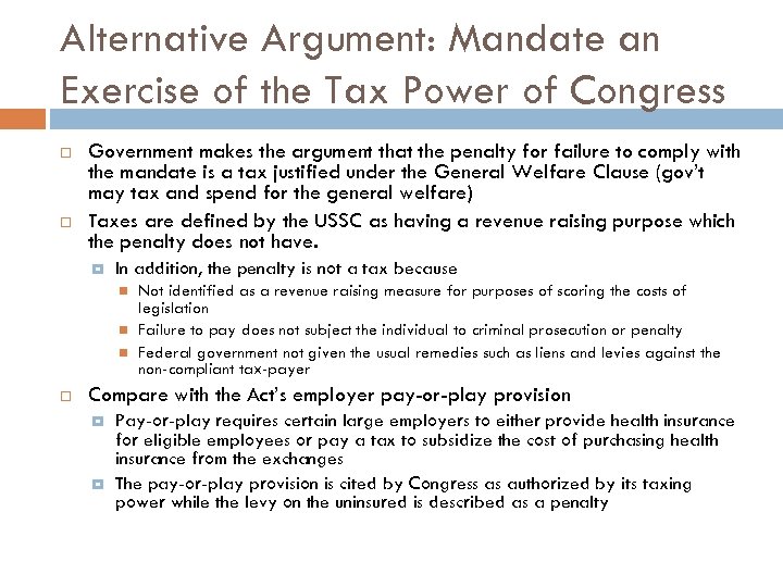 Alternative Argument: Mandate an Exercise of the Tax Power of Congress Government makes the