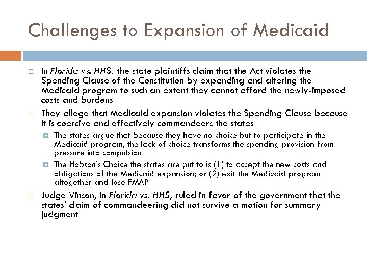 Challenges to Expansion of Medicaid In Florida vs. HHS, the state plaintiffs claim that