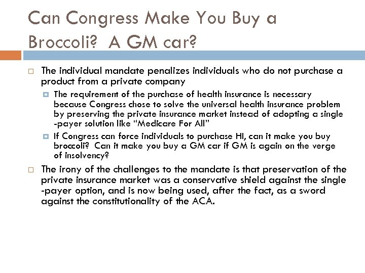 Can Congress Make You Buy a Broccoli? A GM car? The individual mandate penalizes