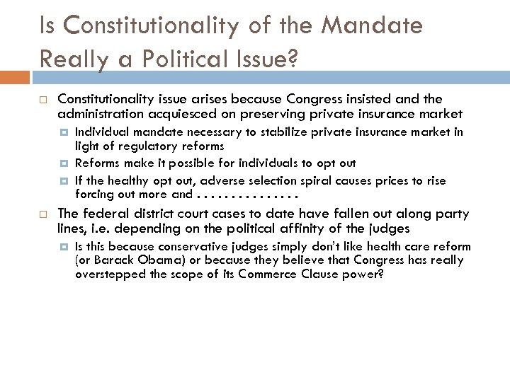 Is Constitutionality of the Mandate Really a Political Issue? Constitutionality issue arises because Congress
