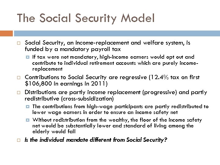 The Social Security Model Social Security, an income-replacement and welfare system, is funded by