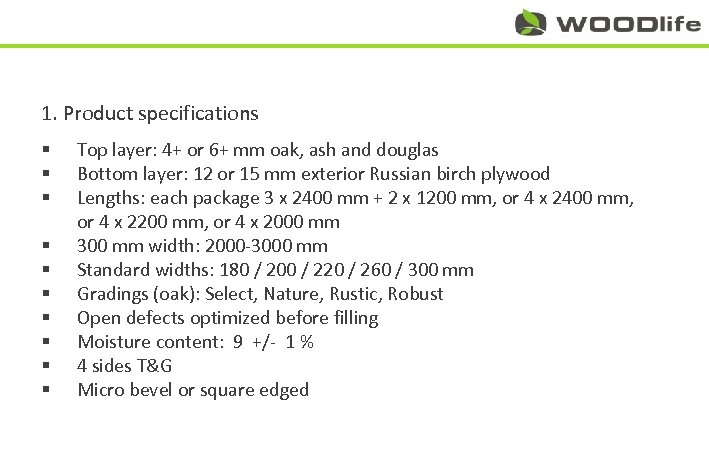 1. Product specifications § § § § § Top layer: 4+ or 6+ mm