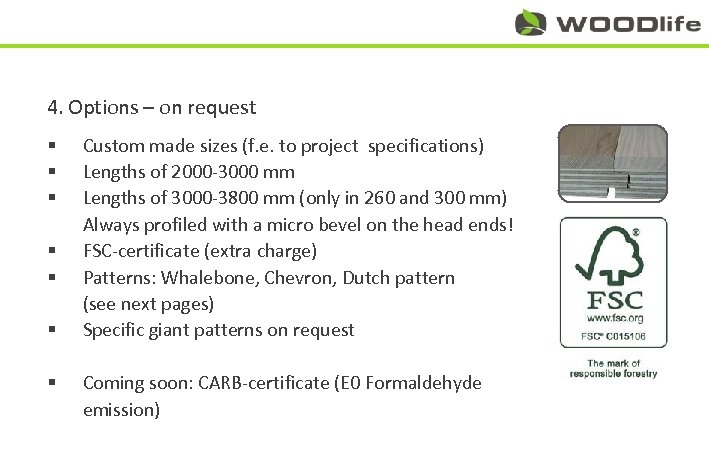 4. Options – on request § § § § Custom made sizes (f. e.