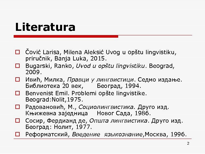 Literatura o Čović Larisa, Milena Aleksić Uvog u opštu lingvistiku, priručnik, Banja Luka, 2015.