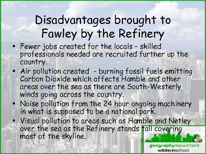 Disadvantages brought to Fawley by the Refinery § Fewer jobs created for the locals