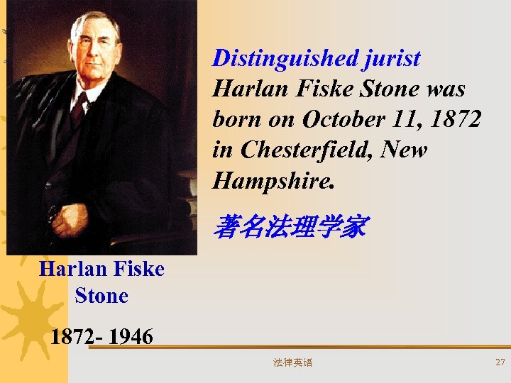 Distinguished jurist Harlan Fiske Stone was born on October 11, 1872 in Chesterfield, New