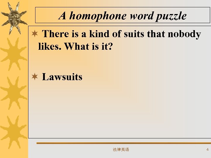 A homophone word puzzle ¬ There is a kind of suits that nobody likes.